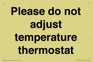 Please do not adjust temperature thermostat